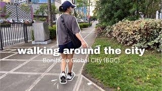 Walking around the city  Living in PH diaries | BGC