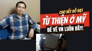 Hôm Nay Đem Cho Hết Đồ Đạt Từ Thiện ở Mỹ để về VN cho KHỎE THÂN đây ạ!