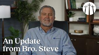 An Update from Bro. Steve | Bellevue Baptist Church