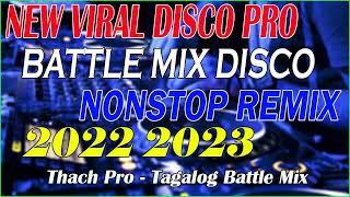 NEW VIRAL TEAM SAOCHO DISCO BATTLE MIX  DISCO NONSTOP REMIX 2022. Thach Pro - Tagalog Battle Mix