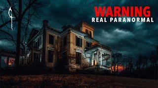 CHILLING PARANORMAL IN THE SINISTER MANSION | REAL HAUNTED ENCOUNTER