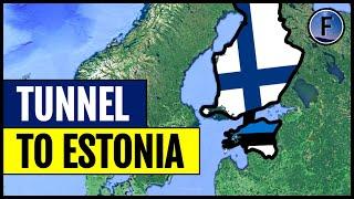 Finland's Plans for a Tunnel to Estonia