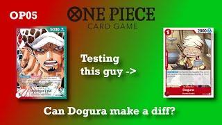 (OP05) Testing Dogura in RG Law - Got that dog in him - One Piece Card Game