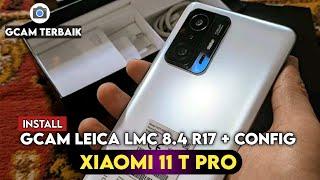 LATEST ‼️ TUTORIAL HOW TO INSTALL GCAM & CONFIG XIAOMI 11T PRO - GOOGLE CAMERA XIAOMI 11T PRO BEST