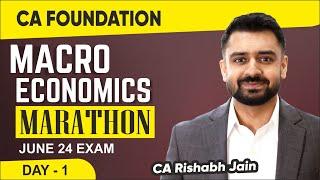 CA FOUNDATION MACRO ECONMICS MARATHON FOR JUN 2024 EXAM | DAY 1 | CA RISHABH JAIN