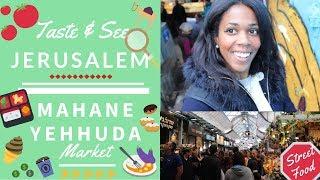 Jerusalem Street Food at Mahane Yehuda Market (Taste and See Travels & Eats from Around the World)