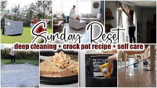 SUNDAY RESET // whole house deep cleaning motivation + dump and go crock pot recipe + self care