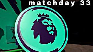 Premier league matchday 33 | title decider |