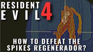 Resident Evil 4 Remake - How to defeat the spikes Regenerador?