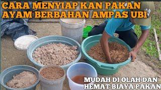 LANGKAH DEMI LANGKAH DALAM MENYIAPKAN PAKAN AYAM BERBAHAN AMPAS UBI (ONGGOK SINGKONG)