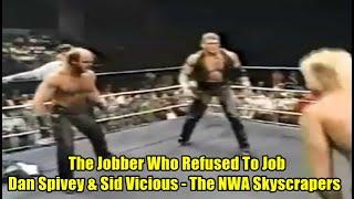 The Jobber Who Refused To Job To Dan Spivey & Sid Vicious - The NWA Skyscrapers