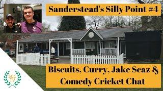 BISCUITS, CURRY, JAKE SCAZ & Comedy Cricket Chat: Sanderstead CCTV’s Silly #4 (From The 2019 Vault!)