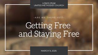 Getting Free and Staying Free - March 9, 2025