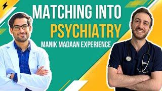 How to Match into Psychiatry | Manik Madaan Match® Experience