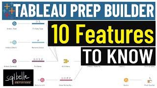 Tableau Prep - 10 Features You Should Know for Cleaning Data