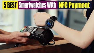 Best Smartwatches With NFC Payment In 2023