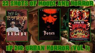 Podcast: 22 Shots of Moodz and Horror | Ep. 260 | Urban Horror Vol. 1 Feat Mike (NMRIH & Fresh Cuts)