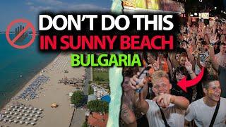 Top 20 Things To NOT Do in Sunny Beach: DO NOT Make These Mistakes!