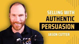 Jason Cutter on Selling with Authentic Persuasion | SalesPOP