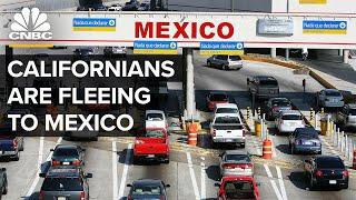 Why Californians Are Fleeing To Mexico