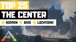 TOP 25 HIDDEN BASE LOCATIONS THE CENTER (ARK: Survival Evolved)