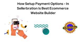 How Setup Payment Options - In Sellerbration Is Best Ecommerce Website Builder