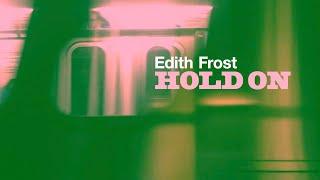 Edith Frost "Hold On" (Official Music Video)