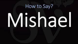 How to Pronounce Mishael? (CORRECTLY)