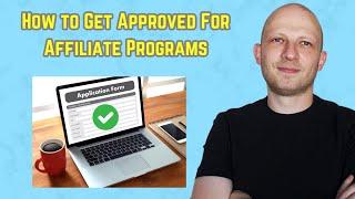 How to Get Approved For Affiliate Programs #affiliatemarketingtips