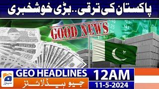 Geo News Headlines 12 AM - Development of Pakistan - Big News | 11 May 2024