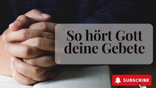 So HÖRT Gott deine GEBETE  | Gebete im Geist | Offenbarung durch den Heiligen Geist | Miriam Martin