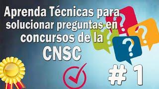  Aprenda Técnicas para la solución de preguntas en concursos de la CNSC 