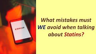 Statin-Hesitancy: Some errors we must avoid