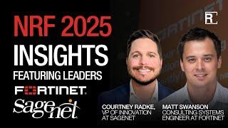 A Closer Look: Fortinet & SageNet at NRF 2025