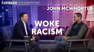 John McWhorter on Woke Racism  | Forward with Andrew Yang