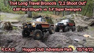 Trx4 Long Travel Bronco's "2.2 Shoot Out" Slinger's vs Swamper's