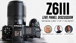 Nikon Z6III: Live Panel Discussion