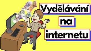 Jak vydělat peníze na internetu?[0 Kč–1000 Kč denně]: Vydělávání přes internet online z DOMOVA