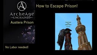 - ArcheAge Unchained, How to escape Austera Prison.. -