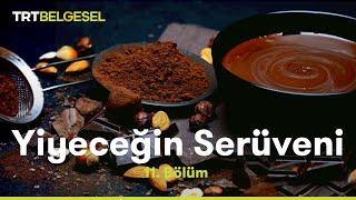 Yiyeceğin Serüveni | Çikolata | TRT Belgesel