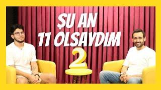 Şu An 11 Olsaydım-2 |EA 393| #YKS #2022tayfa