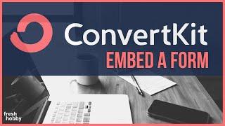 How to Embed a ConvertKit Form into Your Wordpress Website