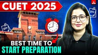 How to Start CUET 2025 Preparation | CUET 2025 Best Preparation Strategy 