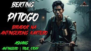 BERTING PITOGO BIRADOR NA KARTERONG ANTINGERO l Kwentong Aswang l True Horror Story