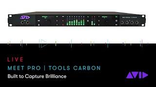 Meet Pro Tools | Carbon—Built to Capture Brilliance