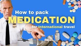 How to travel with medications on the plane: The complete international passenger guide [2024]