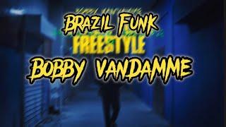 BOBBY VANDAMME - BRAZIL FUNK FREESTYLE [LYRICS]