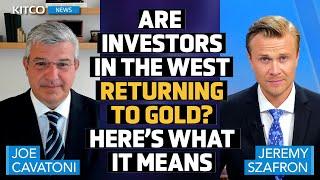 Western Investors Return to Gold: 'Push and Pull' Dynamics - Joe Cavatoni