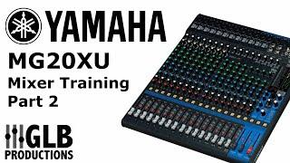 Yamaha MG20XU mixer training part two