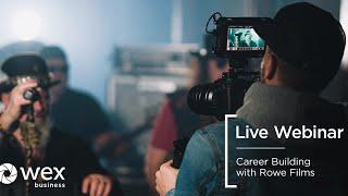 Live Webinar | Career Building with Rowe Films